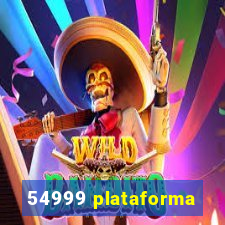 54999 plataforma